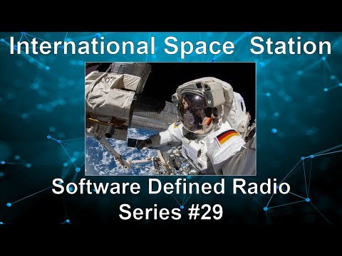 International Space Station - Software Defined Radio Series #29