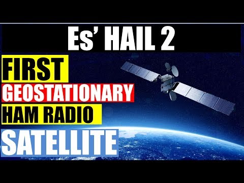 The Worlds First Geostationary Satellite For Ham Radio - Es&#039;Hail 2 - Qatar OSCAR-100