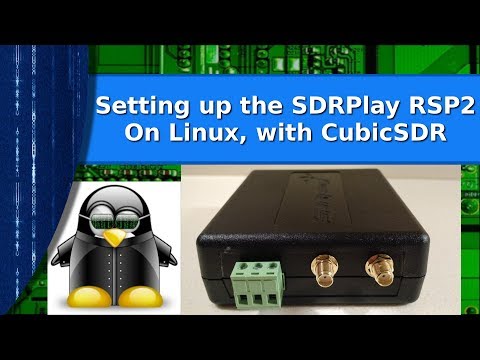 Ham Radio - How to set up the SDRPlay RSP2 under Linux. (See description below)